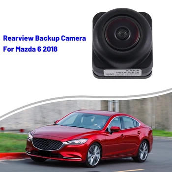 Резервная Камера заднего Вида Автомобиля B62A-67-RC0 Для Mazda 6 2018 B62A67RC0 Парковочная Камера