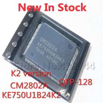 1 шт./ЛОТ CM2802A K2 KE750U1B24K2 QFP-128 SMD ЖК-экран с чипом Новый В наличии Хорошее качество